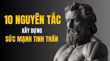 10 Nguyên Tắc Khắc Kỷ Giúp Xây Dựng Sức Mạnh Tinh Thần