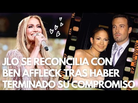 JLo Se Reconcilia con Ben Affleck tras Romper Compromiso con A-Rod