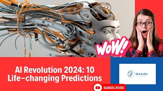 AI Revolution 2024: 10 Predictions That Will Change Our World (Tech & Trek)