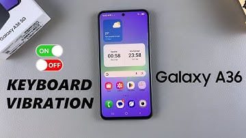 How To Enable / Disable Keyboard Vibration On Samsung Galaxy A36