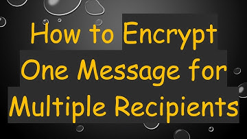 How to Encrypt One Message for Multiple Recipients