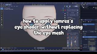 How to apply iamres's eye shader, without replacing the eye mesh