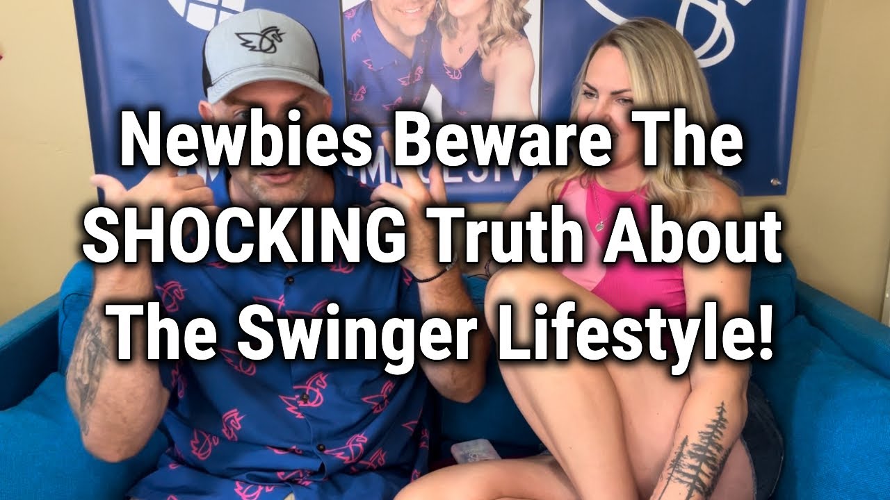 Newbies Beware The SHOCKING Truth About The Swinger Lifestyle! - YouTube
