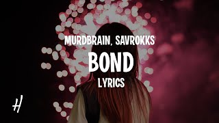 Murdbrain Savrokks - Bond Lyrics