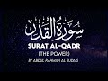 Surat Al Qadr 10 Times On Repeat By Abdul Rahman Al Sudais Surat Al Qadr 10 Times On Repeat By Abdul Rahman Al Sudais