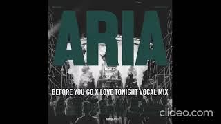 aria before you go x love tonight vocal mix hbrp LONG VERSI