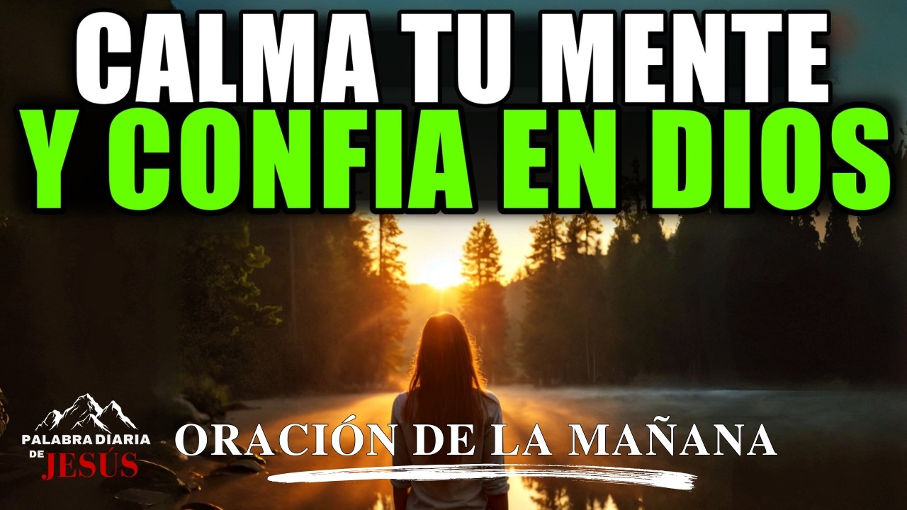 Oración Poderosa De La Mañana Para Calmar Tu Mente – Dios Te Dice Hoy ...