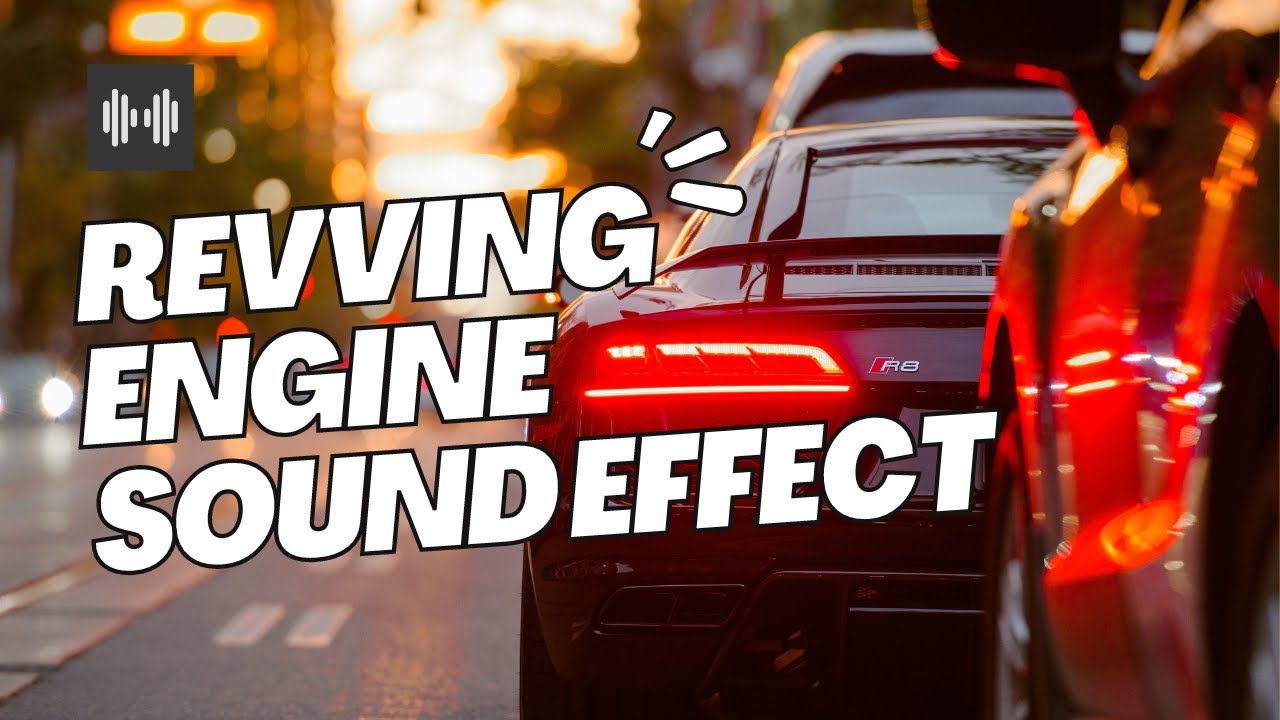 Revving Engine Sound Effect Fill the Air with a Roaring YouTube