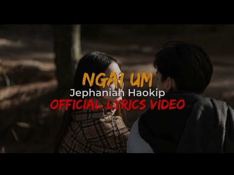 Ngai ummJephaniah Haokip Thadou kuki latest song