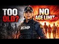 Can I join the RCMP if I'm over 30 or 40