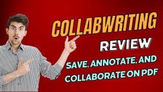 Collabwriting Review: Save, annotate, and collaborate on PDFs and web pages with  browser extension