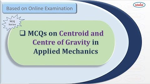 MCQs on Centroid and Centre of Gravity in Applied Mechanics