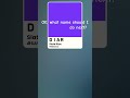 Coment down below witch name next 