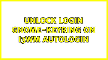 unlock login gnome-keyring on i3wm autologin