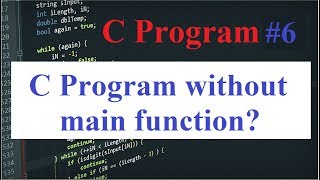 C Program #6: C Program without main function !