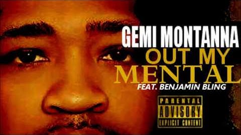 Gemi Montanna "Out My Mental" Ft. Benjamin Bling