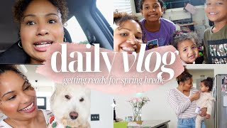 *NEW* DAY IN THE LIFE: realistic mom life, getting ready for spring break