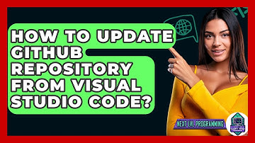 How To Update GitHub Repository From Visual Studio Code? - Next LVL Programming