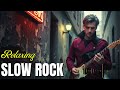 Relaxing Slow Rock Music 2025 💿 Soft &amp; Calm Rock Ballads for Relaxing Mood