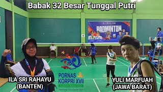 Bulutangkis ILA SRI RAHAYU (BANTEN) vs YULI MARFUAH (JABAR) | WS R32 PORNAS KORPRI XVII Palembang