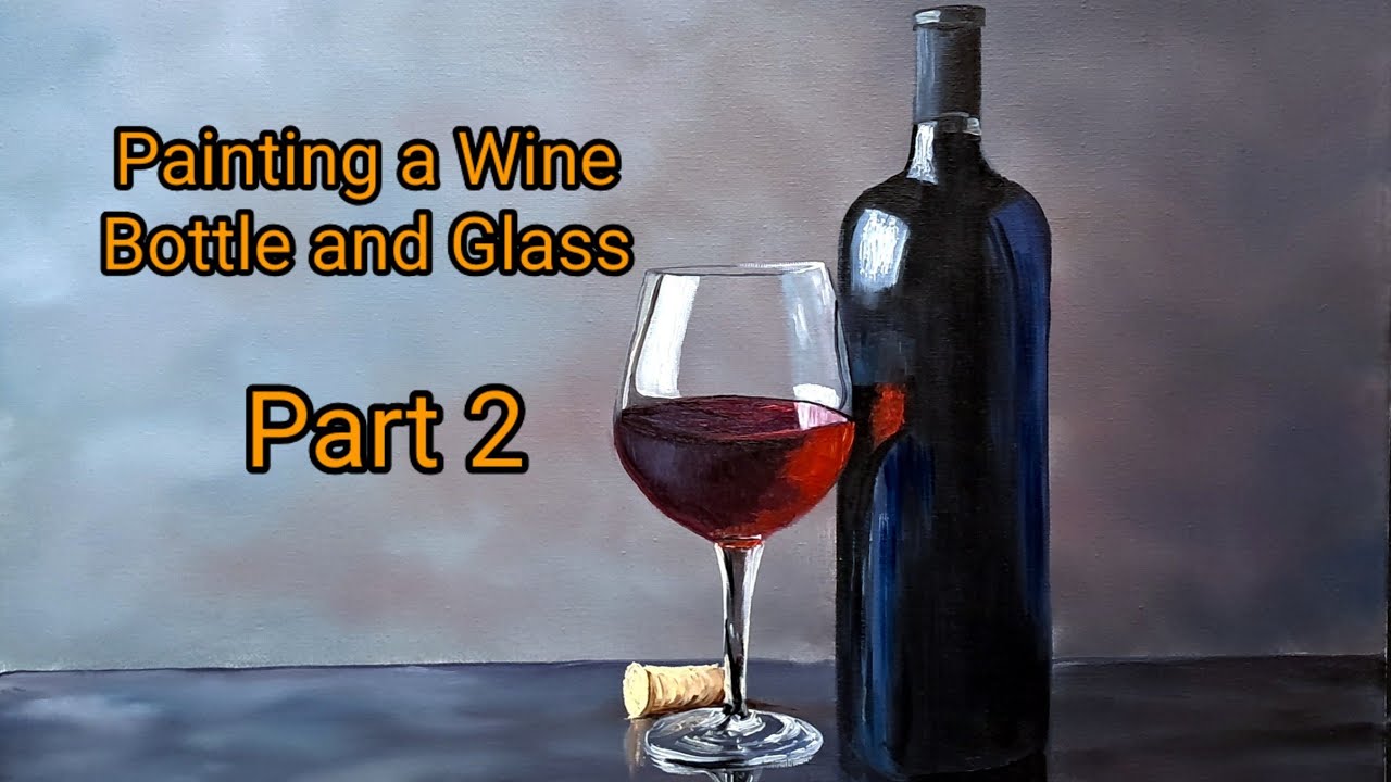 Как нарисовать винную бутылку и бокал вина, натюрморт маслом.