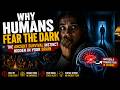 Why Humans Fear the Dark: The Ancient Survival Instinct Still Controlling Your Brain