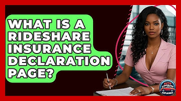 What Is A Rideshare Insurance Declaration Page? - Auto Coverage Explained