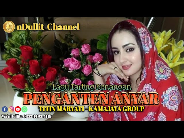 PENGANTEN ANYAR - TITIN MARYATI/KAMAJAYA GROUP (nDullit Channel) #lagutarlingkenangan #laguviral class=