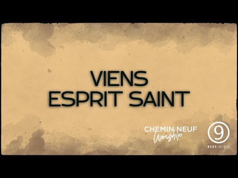 Viens Esprit Saint | Chemin Neuf Worship