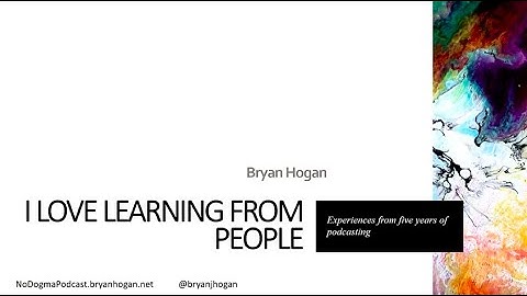 I Love Learning From People! - Bryan Hogan