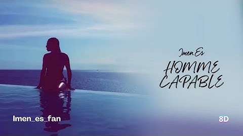 Imen_es_fan - Homme capable [ 8D Audio ]