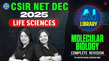 CSIR NET Dec 2025 | CSIR NET AI Library | CSIR NET Life Science Molecular Biology Complete Revision