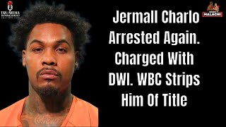 Jermall Charlo Loses WBC Title After DWI Arrest