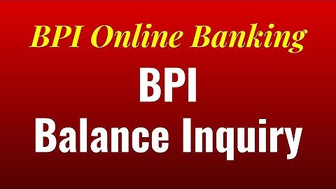How to Check your Account Balance with BPI Express Online