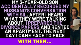 My 3-Year-Old Son Accidentally Recorded My Husband&#39;s Conversation With Sil. What Happened Next?