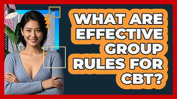 What Are Effective Group Rules For CBT? - CBT Toolkit