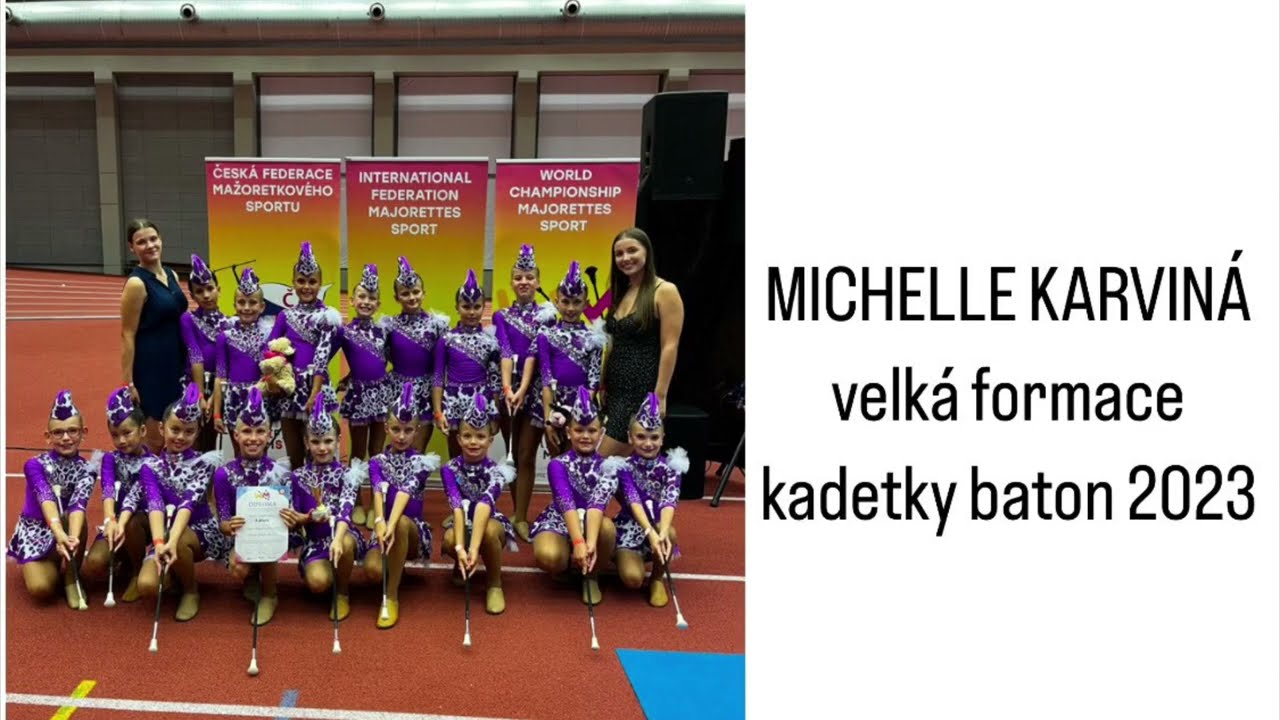 MICHELLE KARVINÁ - velká formace kadetky baton 2023