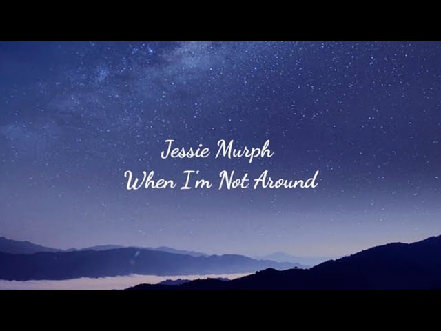 Jessie Murph - When I'm Not Around (Official Video) 