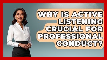 Why Is Active Listening Crucial For Professional Conduct? - Etiquette for Executives