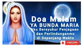 Doa Malam 🔴 Ya Bunda Maria, Aku Bersyukur Atas Penjagaan dan Perlindunganmu di Sepanjang Waktu‼️