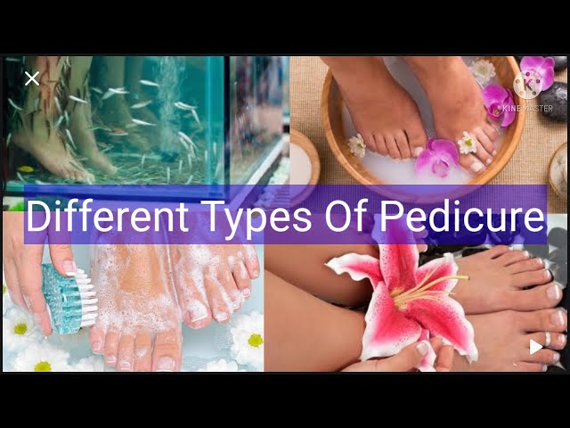 The Different Types of Pedicure