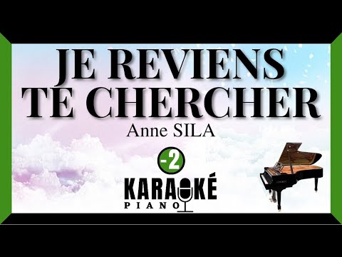 Je reviens te chercher - Anne SILA (Karaoké Piano Français - Lower Key)