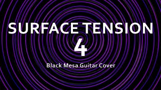 Surface Tension 4 - Black Mesa Guitar Cover