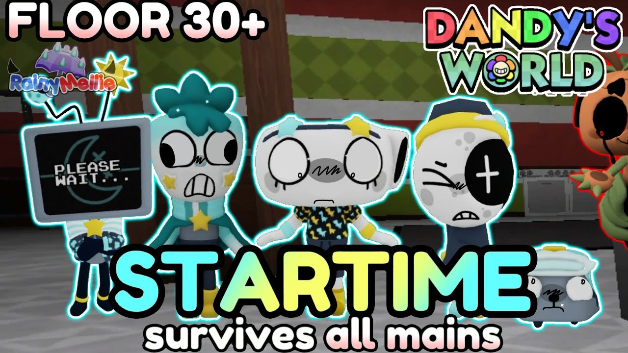 ⭐️STARTTIME RUN ВЫЖИВАЕТ *ВСЕ ОСНОВНЫЕ* (ЭТАЖ 30+) - Dandy's World Gameplays #17 - [☔️] 