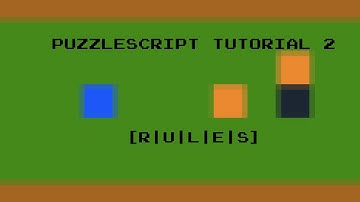 PuzzleScript Tutorial 2 - Rules