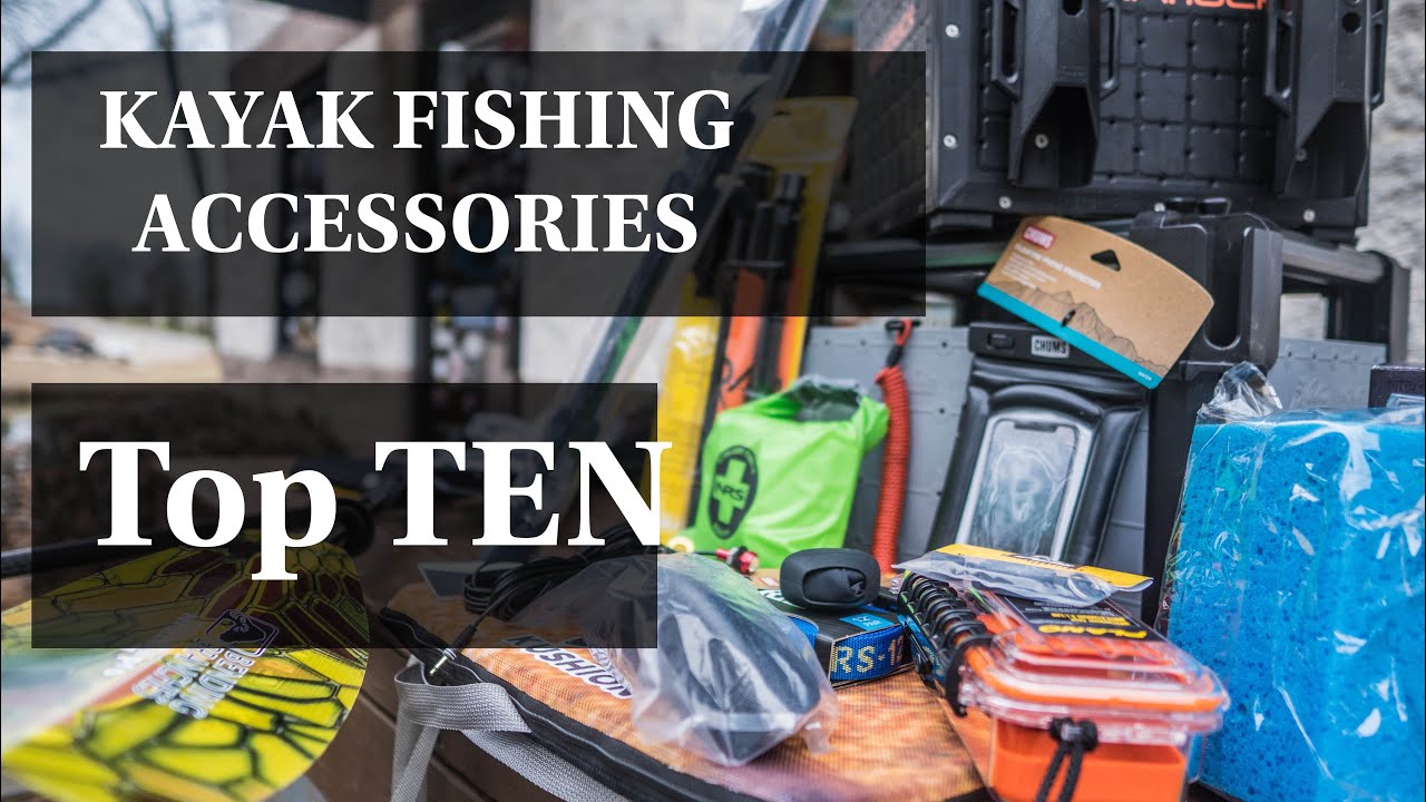 TOP 10 Kayak FISHING Accessories (First kayak) 