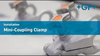 How to use GF Central Plastics' Mini Coupling Clamps