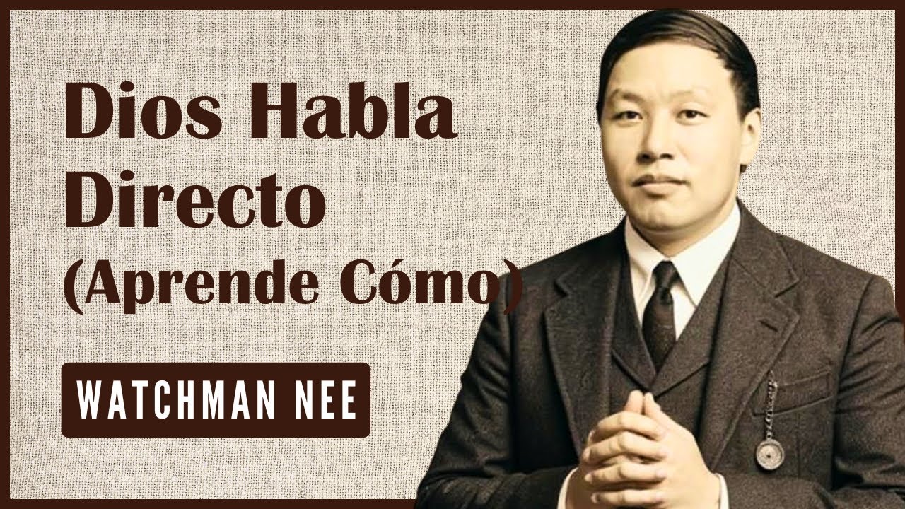 El MÉTODO de Watchman Nee Para Recibir Revelación Directa De Las Escrituras