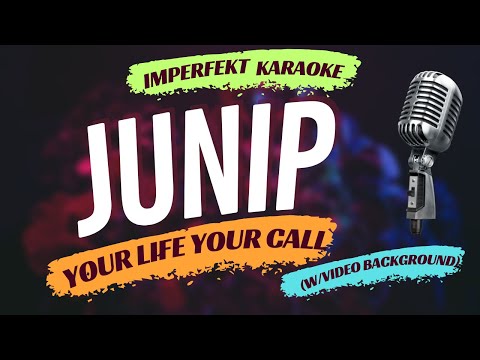 Junip karaoke - Your Life, Your Call (w/video background)