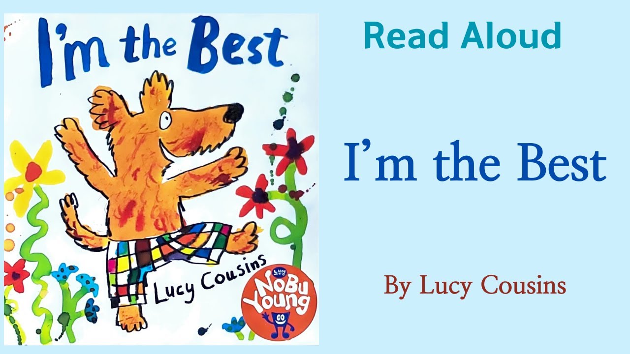 I'm the Best by Lucy Cousins Readaloud - YouTube